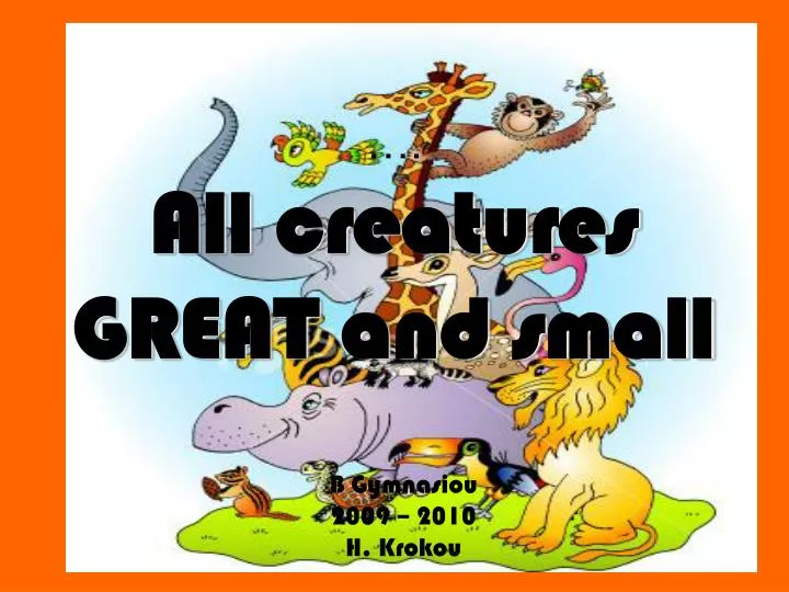 all creatures great and small
