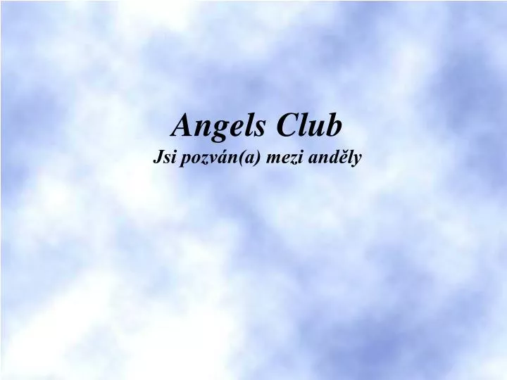 angels club jsi pozv n a mezi and ly