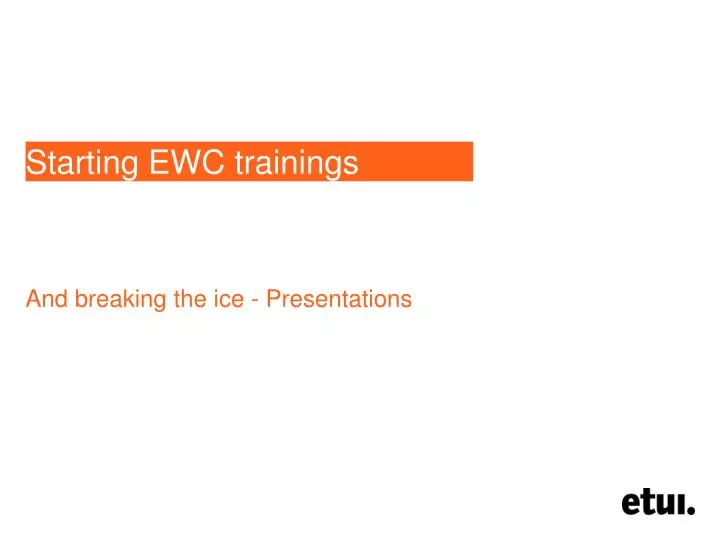 starting ewc trainings
