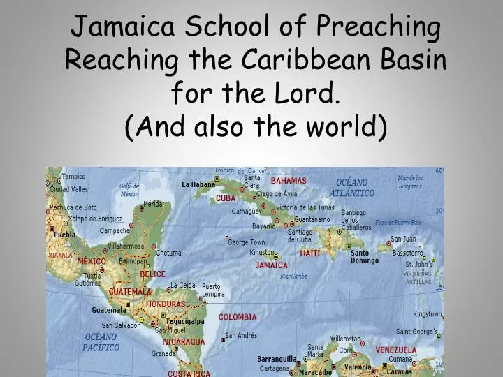 jamaica school of preaching reaching the caribbean basin for the lord and also the world