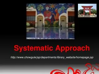 Systematic Approach chowgule/jsp/departments/library_website/homepage.jsp