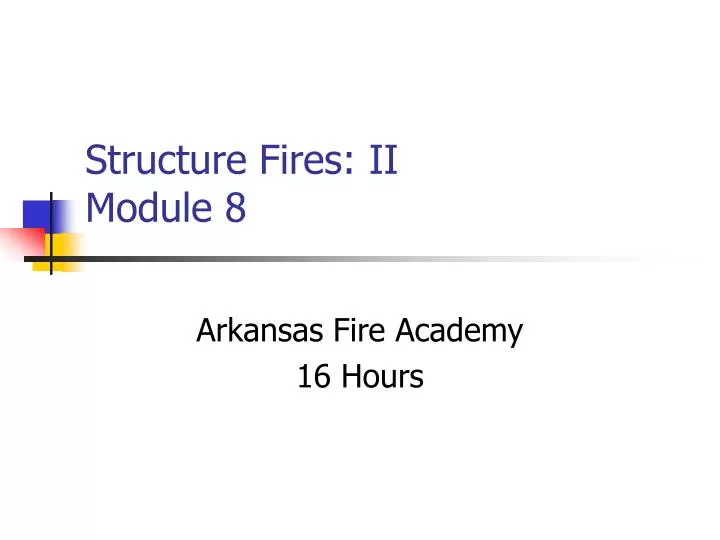 structure fires ii module 8