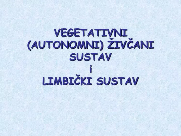 vegetativni autonomni iv ani sustav i limbi ki sustav