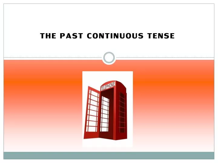 the past continuous tense