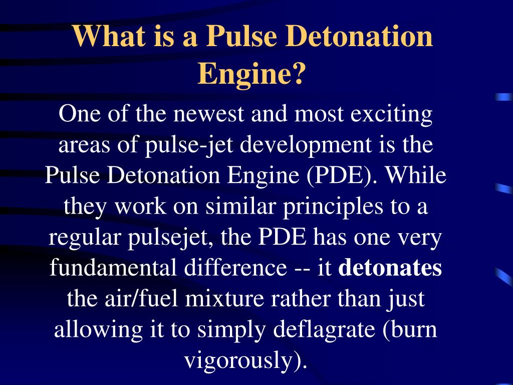 PPT - What is a Pulse Detonation Engine? PowerPoint Presentation, free ...