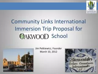Community Links International Immersion Trip Proposal for . School