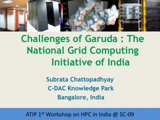 Challenges of Garuda : The National Grid Computing 	Initiative of India