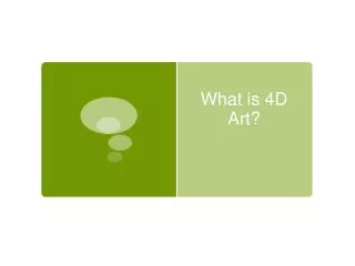 What is 4D Art?
