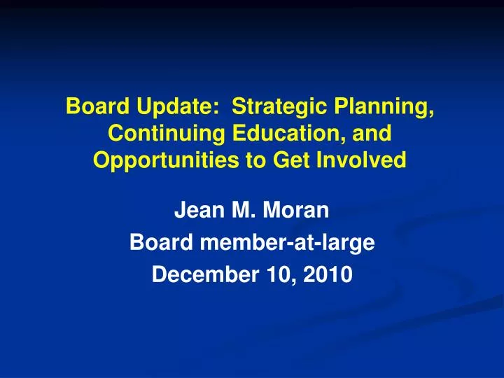 board update strategic planning continuing education and opportunities to get involved