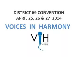 DISTRICT 69 CONVENTION APRIL 25, 26 &amp; 27 2014