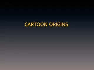 C artoon origins
