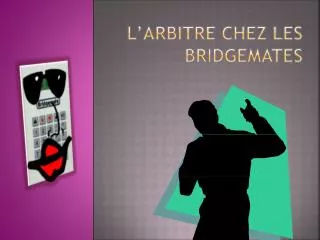 l arbitre chez les bridgemates