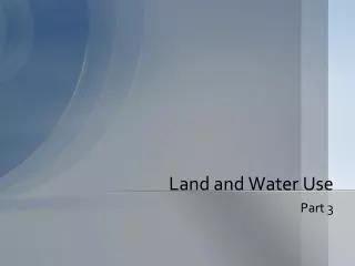 Land and Water Use