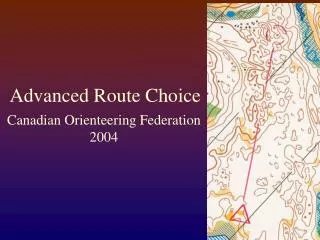 Advanced Route Choice