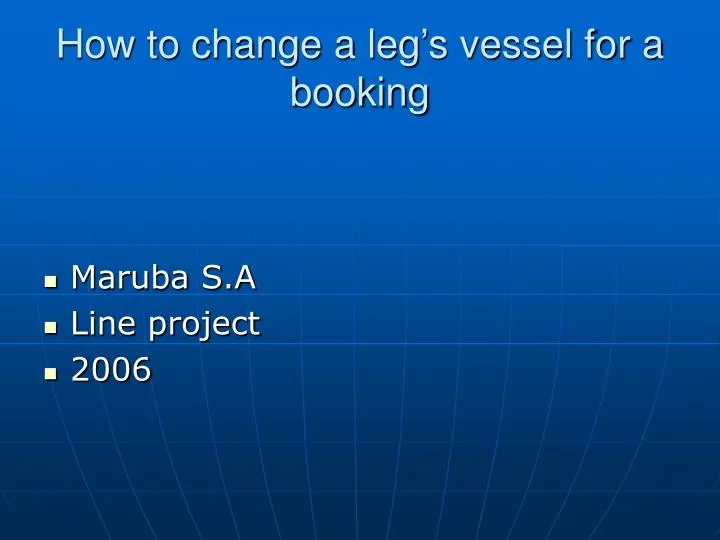how to change a leg s vessel for a booking