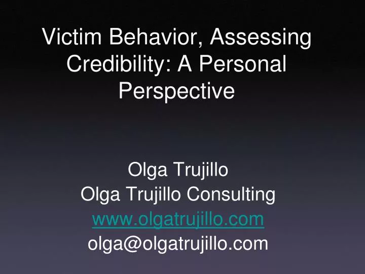 victim behavior assessing credibility a personal perspective