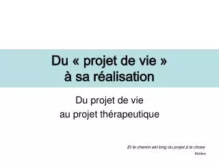 du projet de vie sa r alisation