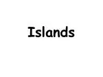 Islands - slide 1