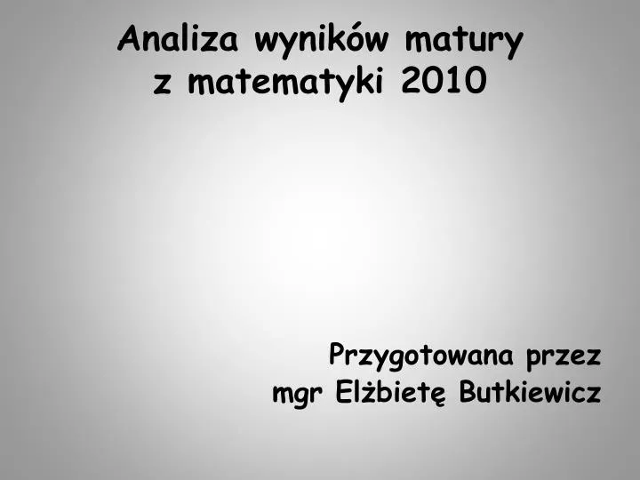 analiza wynik w matury z matematyki 2010