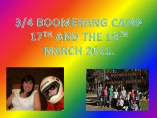 3/4 BOOMERANG CAMP 17 TH AND THE 18 TH MARCH 2011.