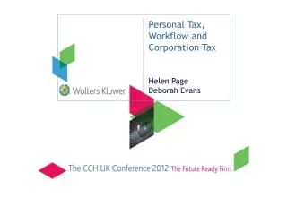 Personal Tax, Workflow and Corporation Tax Helen Page Deborah Evans