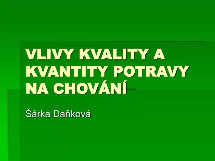 vlivy kvality a kvantity potravy na chov n