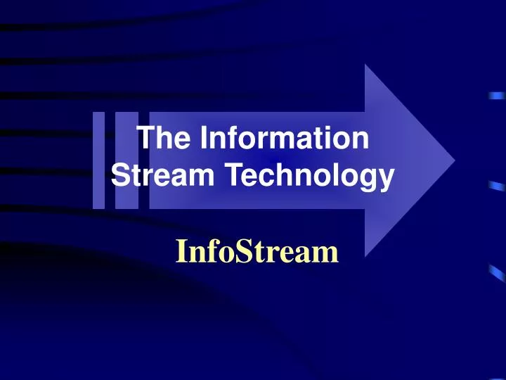 the information stream technology infostream