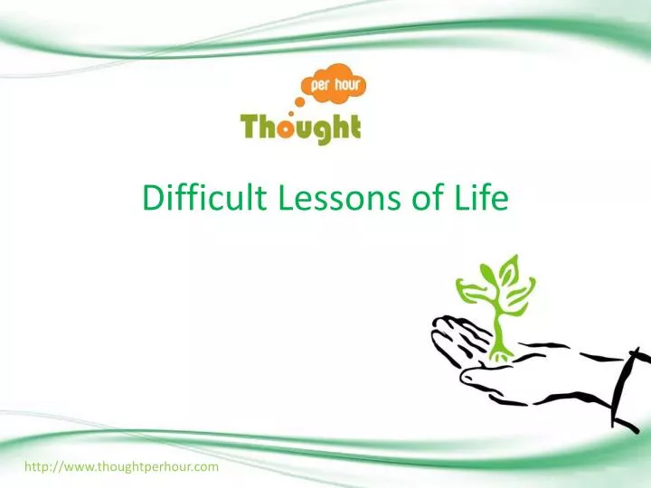 difficult lessons of life