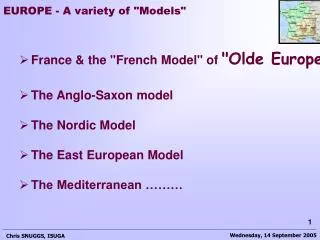 France &amp; the &quot;French Model&quot; of &quot;Olde Europe&quot; The Anglo-Saxon model The Nordic Model