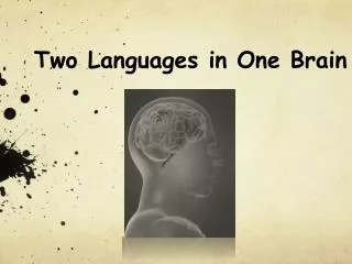 Two Languages in One Brain