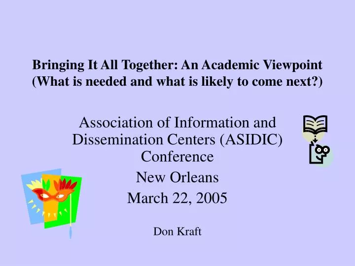 bringing it all together an academic viewpoint what is needed and what is likely to come next