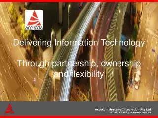 Delivering Information Technology Through partnership, ownership and flexibility
