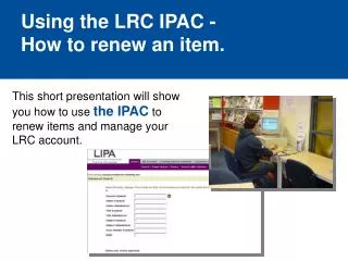 Using the LRC IPAC - How to renew an item.