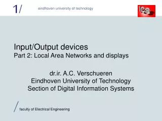 Input/Output devices Part 2: Local Area Networks and displays