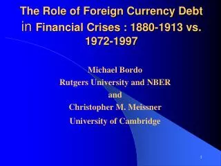 The Role of Foreign Currency Debt in Financial Crises : 1880-1913 vs. 1 9 72-1997