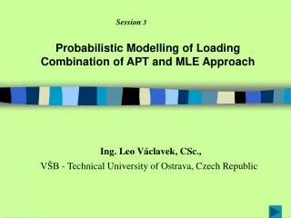 Probabilistic Modelling of Loading Combination of APT and MLE Approach