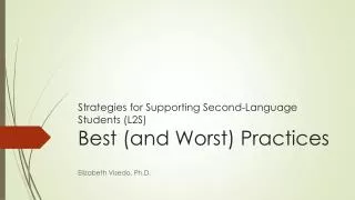 Strategies for Supporting Second-Language Students (L2S) Best (and Worst) Practices