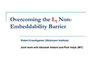 Overcoming the L 1 Non-Embeddability Barrier