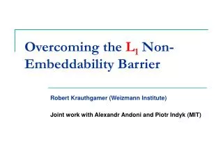 overcoming the l 1 non embeddability barrier