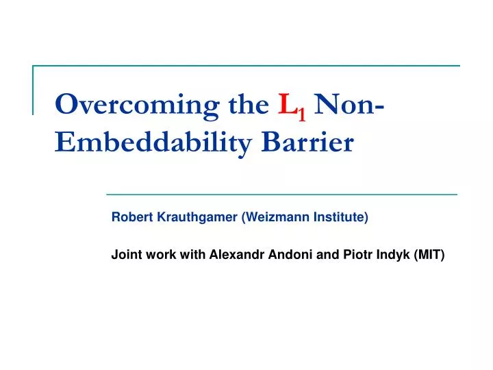 overcoming the l 1 non embeddability barrier
