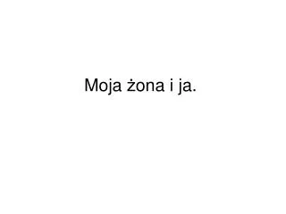 moja ona i ja