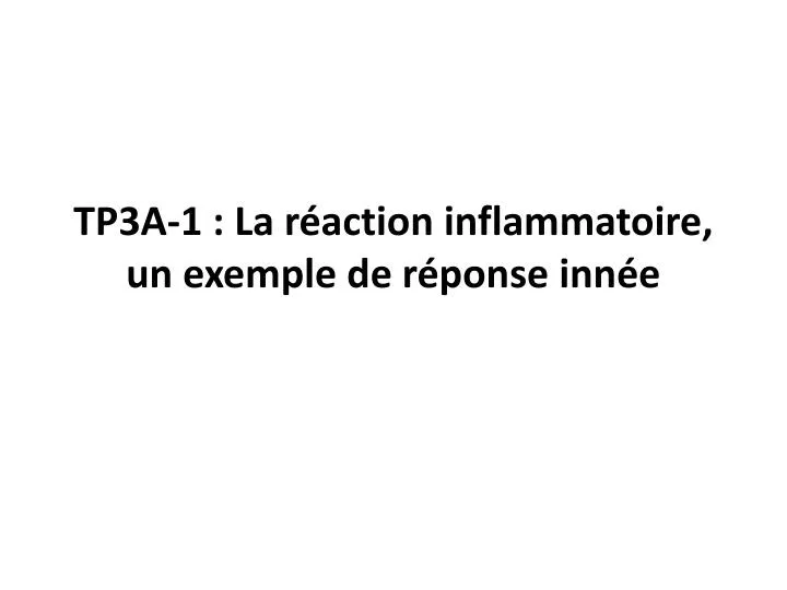 tp3a 1 la r action inflammatoire un exemple de r ponse inn e