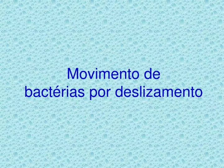 movimento de bact rias por deslizamento