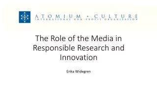 The Role of the Media in Responsible Research and Innovation