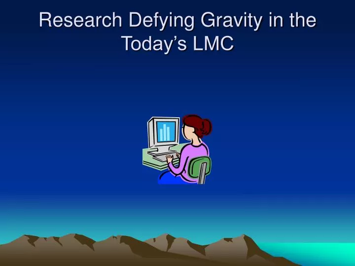 research defying gravity in the today s lmc