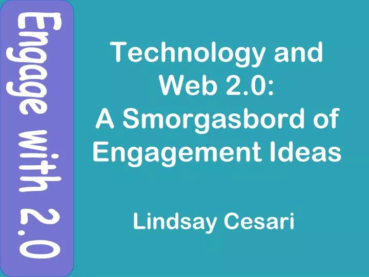 technology and web 2 0 a smorgasbord of engagement ideas