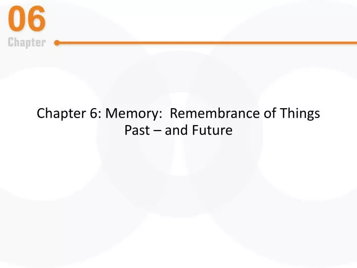 chapter 6 memory remembrance of things past and future