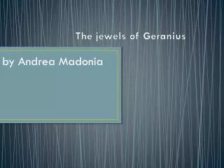 The jewels of Geranius
