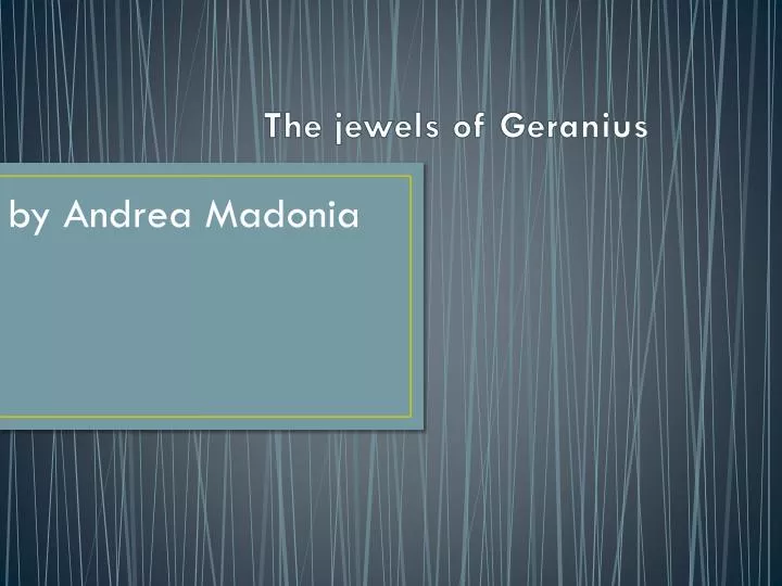 the jewels of geranius