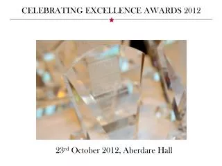 CELEBRATING EXCELLENCE AWARDS 2012